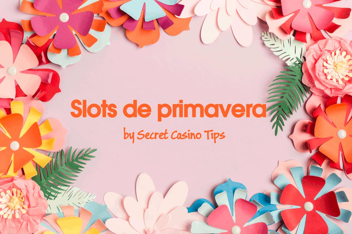 Os 5 melhores slots da primavera Os 5 melhores slots da primavera